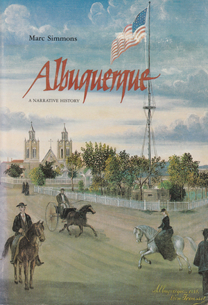 Albuquerque: A narrative history by Marc Simmons