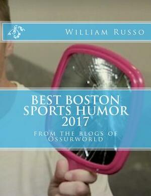 Best Boston Sports Humor 2017 by William Russo