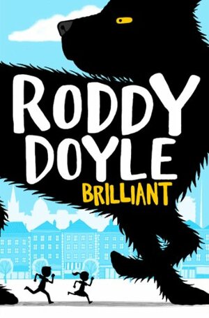 Brilliant by Roddy Doyle