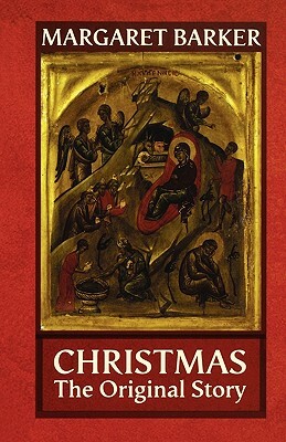 Christmas - The Original Story by Margaret Barker