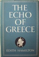 The Echo of Greece by Edith Hamilton