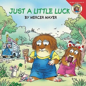 Just A Little Luck by Mercer Mayer