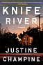 Knife River: A Novel by Justine Champine