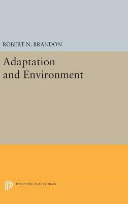 Adaptation and Environment by Robert N. Brandon