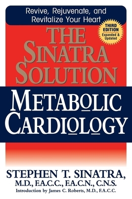 The Sinatra Solution: Metabolic Cardiology by Stephen T. Sinatra