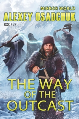 The Way of the Outcast (Mirror World Book #3) by Alexey Osadchuk