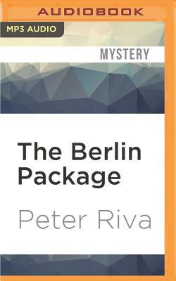 The Berlin Package: A Thriller by Peter Riva