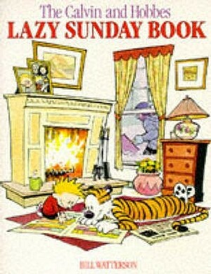 Calvin And Hobbes' Lazy Sunday Book:A Collection Of Sunday Calvin And Hobbes Cartoons by Bill Watterson