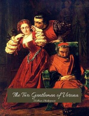 The Two Gentlemen Of Verona: The Best Story for Readers (Annotated) By William Shakespeare. by William Shakespeare