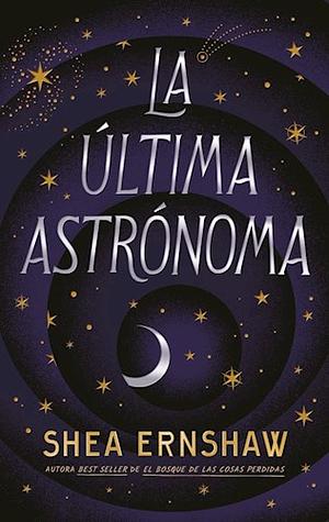 La Última Astrónoma by Shea Ernshaw