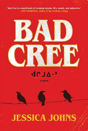 Bad Cree by Jessica Johns
