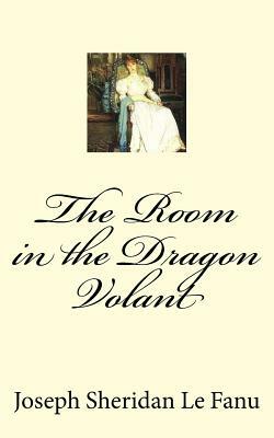 The Room in the Dragon Volant by J. Sheridan Le Fanu