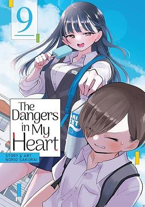 The Dangers in My Heart Vol. 9 by Norio Sakurai