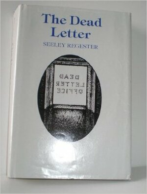 The Dead Letter by Metta Victoria Fuller Victor, Seeley Regester