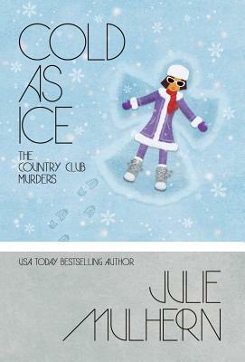 Cold as Ice by Julie Mulhern
