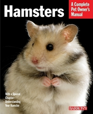 Hamsters: Everything about Selection, Care, Nutrition, and Behavior by Peter Fritzsche