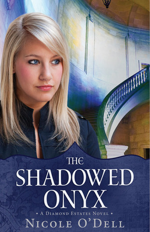 The Shadowed Onyx by Nicole O'Dell