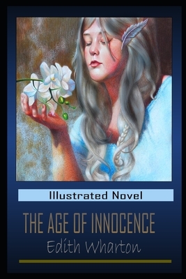 The Age of Innocence By Edith Wharton Annotated Novel by Edith Wharton