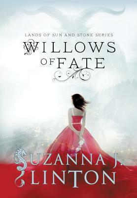 Willows of Fate by Suzanna J. Linton