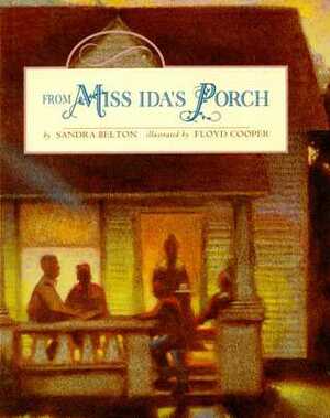 From Miss Ida's Porch by Sandra Belton, Floyd Cooper