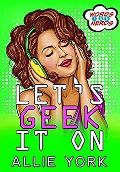 Let's Geek It On by Allie York
