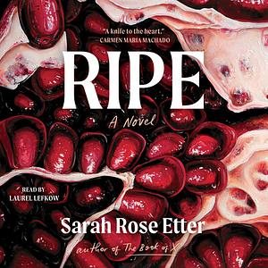 Ripe by Sarah Rose Etter