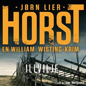 Illvilje by Jørn Lier Horst