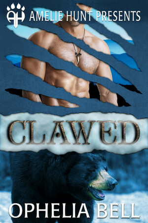 Clawed by Ophelia Bell, Amelie Hunt