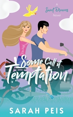 Some Call It Temptation by Sarah Peis