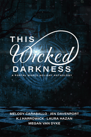 This Wicked Darkness by Laura Hazan, Jen Davenport, K.J. Harrowick, Melody Caraballo, Megan Van Dyke