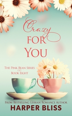 Crazy For You by Harper Bliss