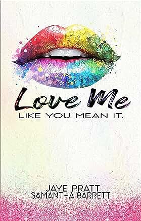 Love Me Like You Mean It by Jaye Pratt, Samantha Barrett