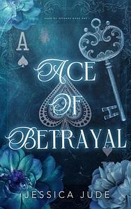 Ace of Betrayal by Jessica Jude