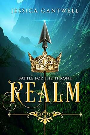 Realm: Battle for the Throne: Book 3 of the Realm Saga by Jessica Cantwell