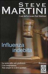 Influenza indebita by Steve Martini, Steve Martini