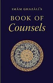 Imam Ghazali's Book Of Counsels by Imam Abu Hamid al-Ghazali