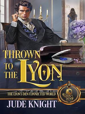 Thrown to the Lyon by Jude Knight