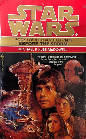 Star Wars: Before the Storm by Michael P. Kube-McDowell, Michael P. Kube-McDowell