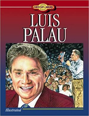 Luis Palau by W. Terry Whalin