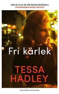 Fri kärlek by Tessa Hadley