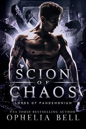 Scion of Chaos: A Dark Why Choose Monster Romance by Ophelia Bell