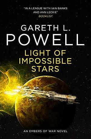 Light of Impossible Stars: An Embers of War novel by Gareth L. Powell, Gareth L. Powell