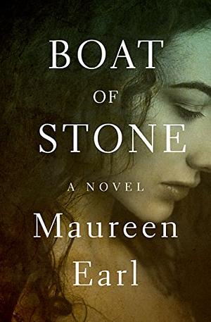 Boat of Stone by Maureen Earl