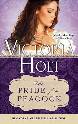 The Pride of the Peacock by Victoria Holt