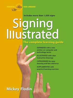 Signing Illustrated: The Complete Learning Guide by Mickey Flodin