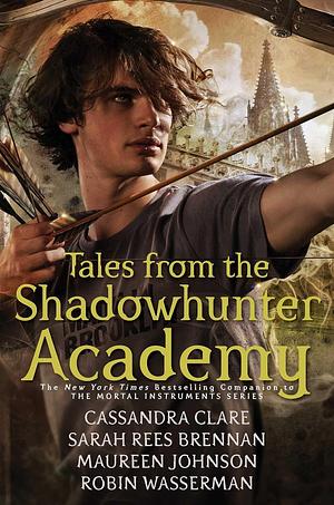 Cuentos de la Academia de Cazadores de Sombras by Robin Wasserman, Sarah Rees Brennan, Cassandra Clare, Maureen Johnson