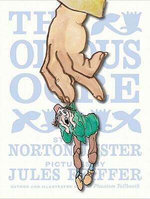 The Odious Ogre by Norton Juster