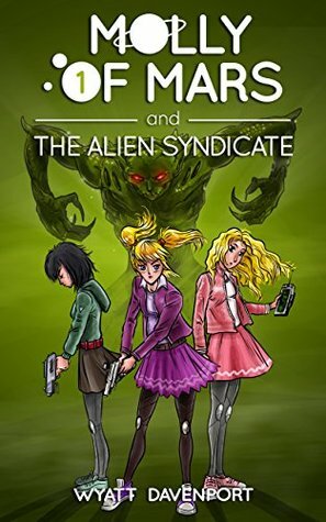 Molly of Mars and the Alien Syndicate by Wyatt Davenport