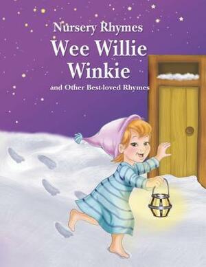 Wee Willie Winkie and Other Best-Loved Rhymes by 
