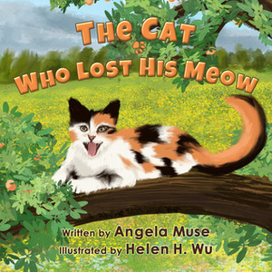 The Cat Who Lost His Meow by Angela Muse